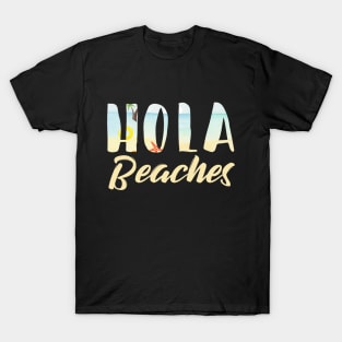 Hola Beaches T-Shirt